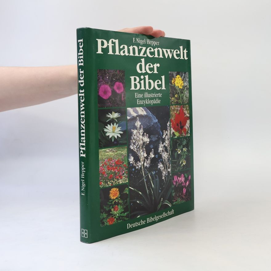 Frank Nigel Hepper Pflanzenwelt der Bibel