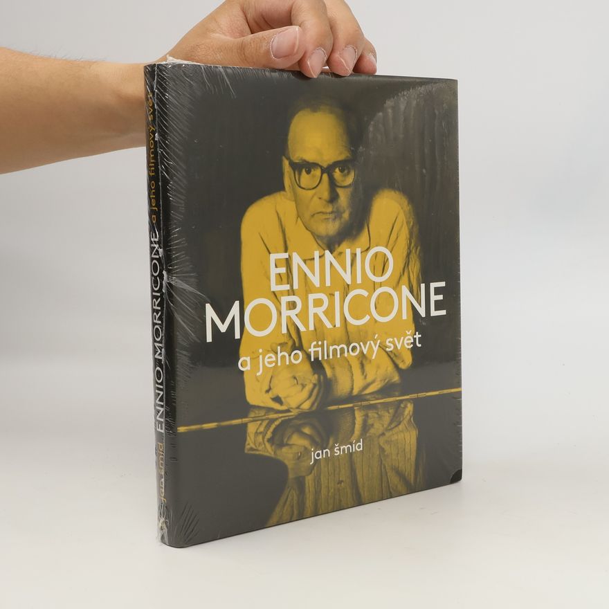 Jan Šmíd Ennio Morricone a jeho filmový svět