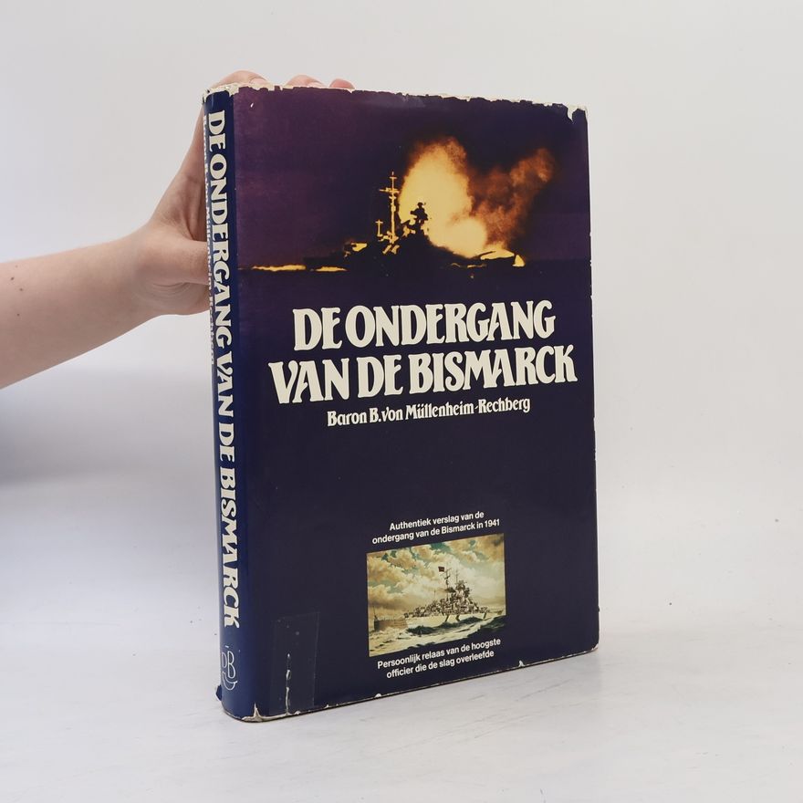 Baron B. von Müllenheim-Rechberg De ondergang van de Bismarck