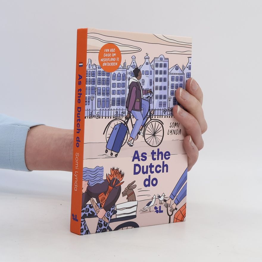 Somi Lynda As The Dutch Do: Fun ABC guide om Nederland te ontdekken