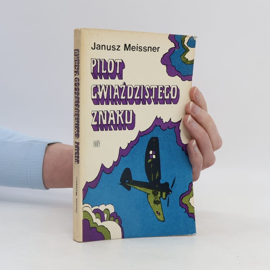 Janusz Meissner Pilot Gwiaździstego Znaku
