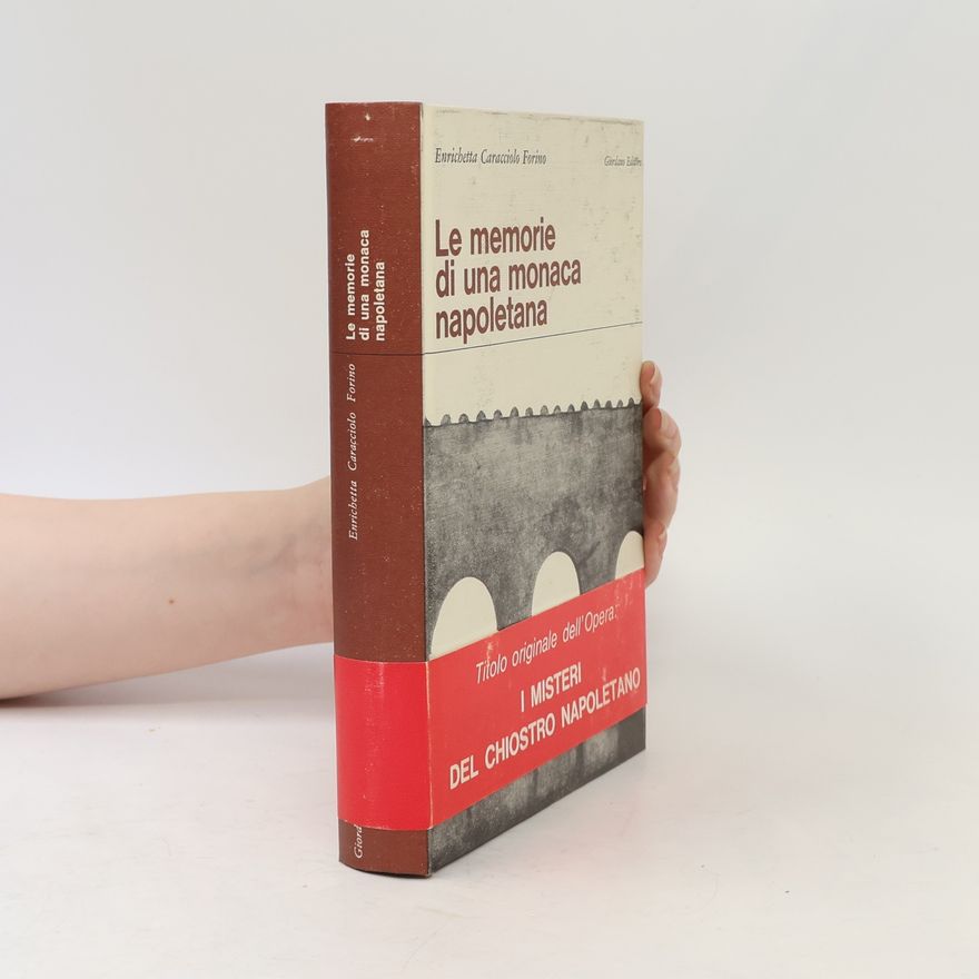 Enrichetta Caracciolo Forino Le memorie di una monaca napoletana