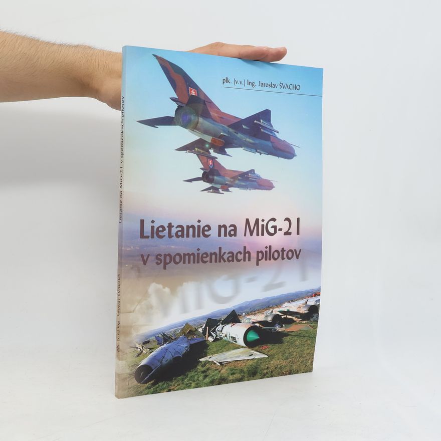 Various authors Lietanie na Mig-21 v spomienkach pilotov