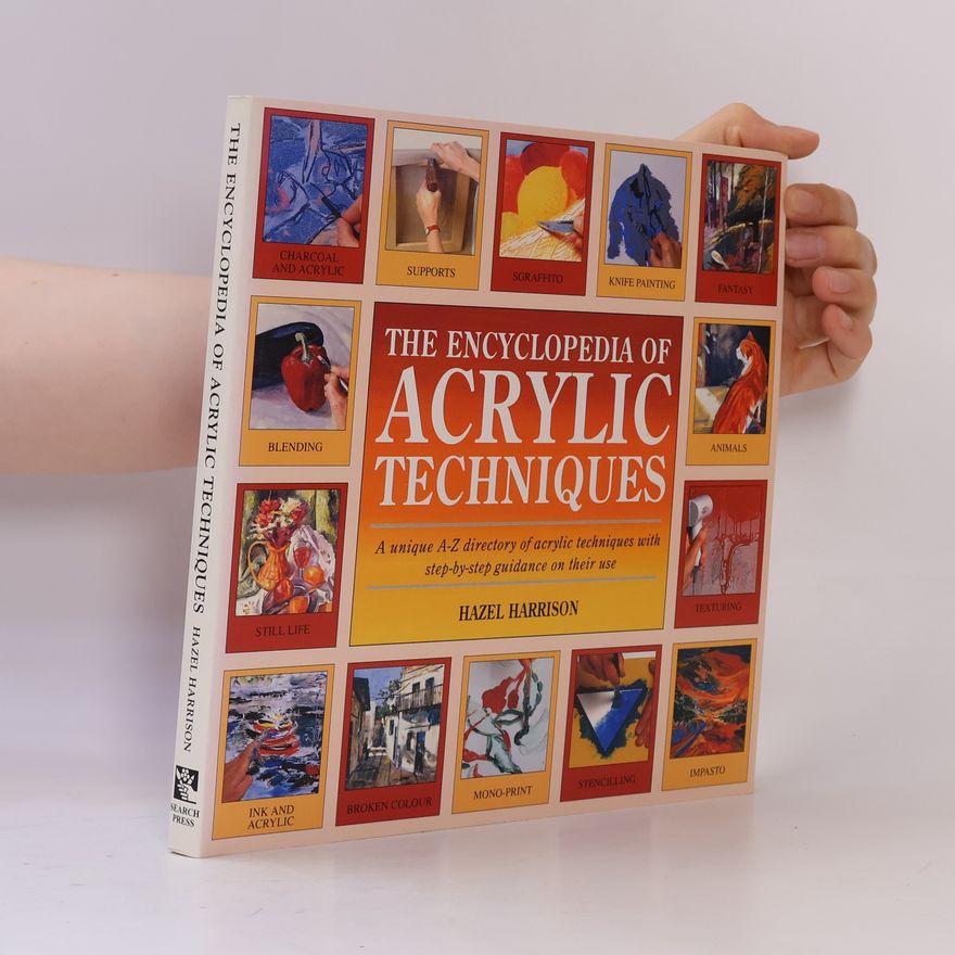 Hazel Harrison The Encyclopedia of Acrylic Techniques