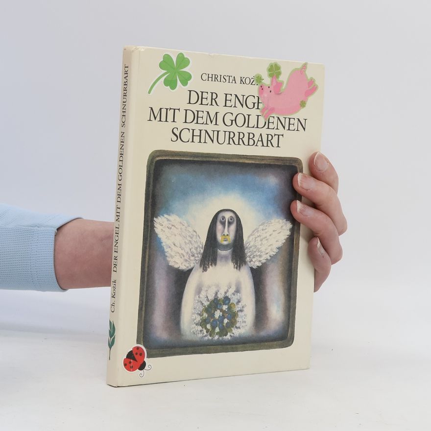 Christa Kožik Der Engel mit dem goldenen Schnurrbart