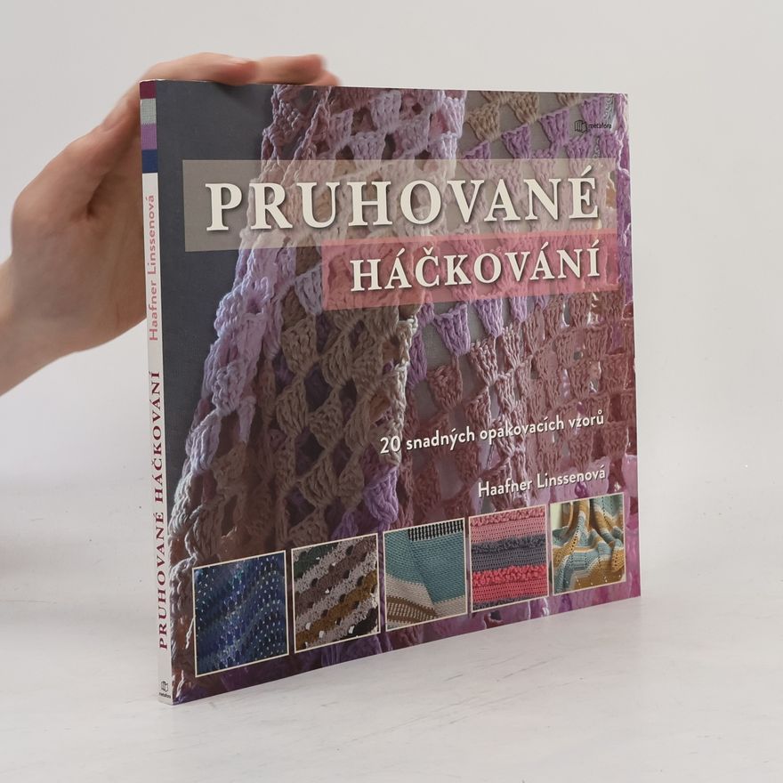 Haafner Linssen Pruhované háčkování : 20 nádherných vzorů se snadným opakováním vzorů
