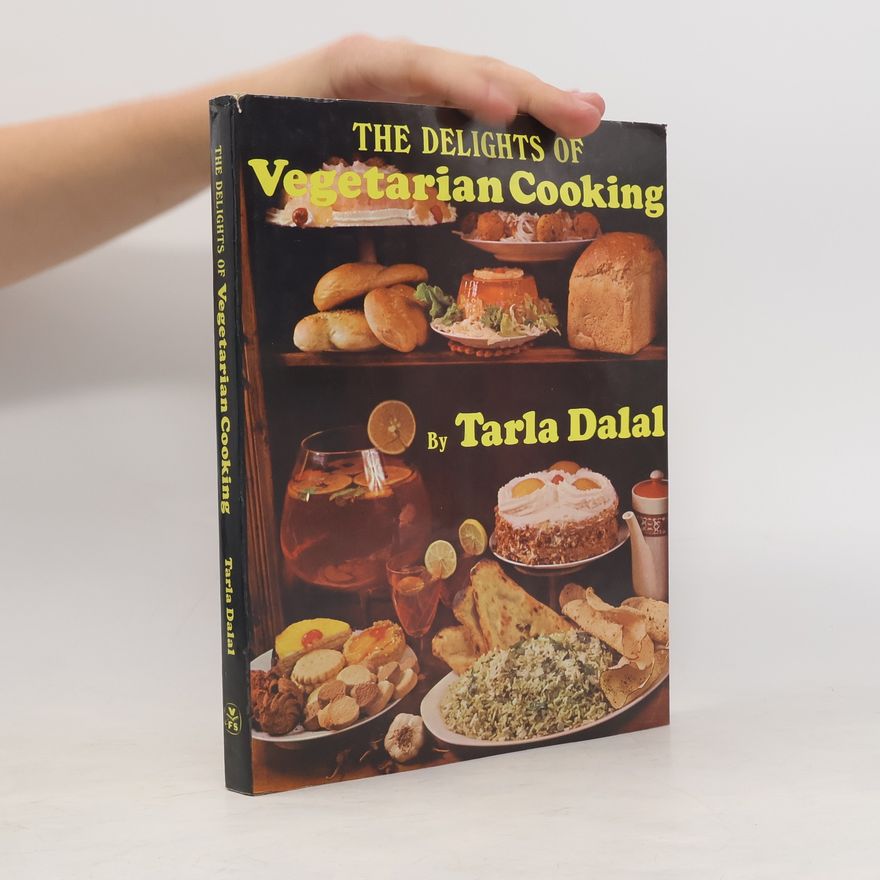 Tarla Dalal The Delights of Vegetarian Cooking