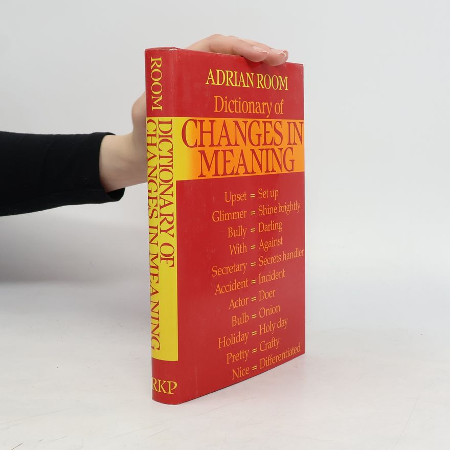 Adrian Room Dictionary of Changes in Meaning