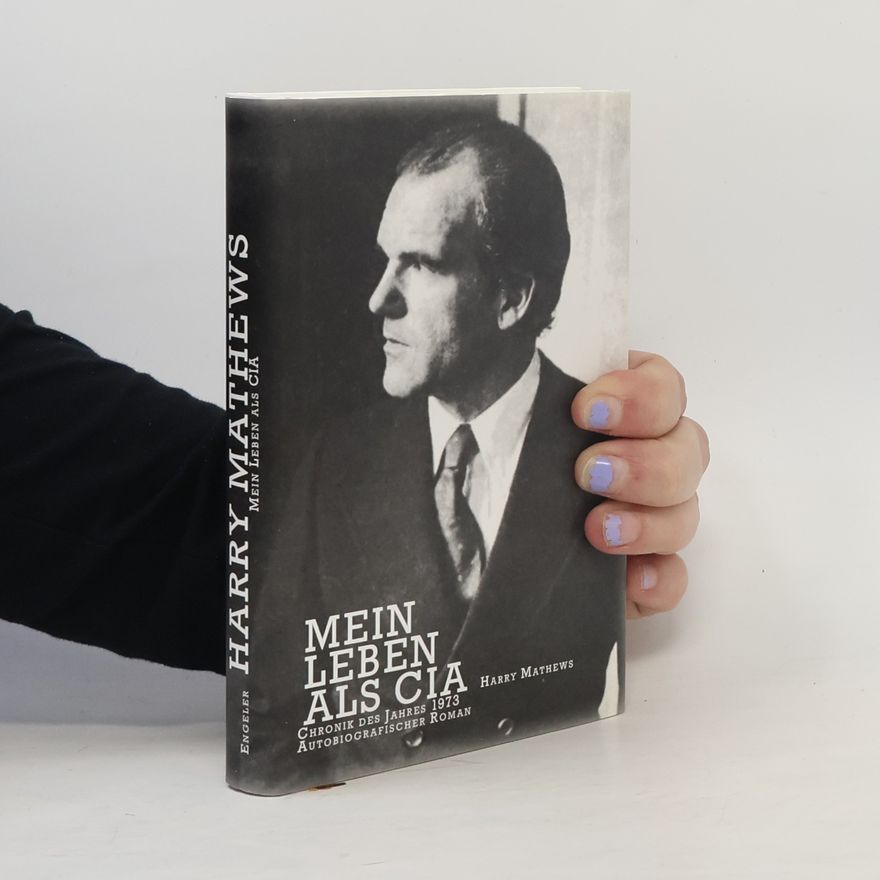 Harry Mathews Mein Leben als CIA