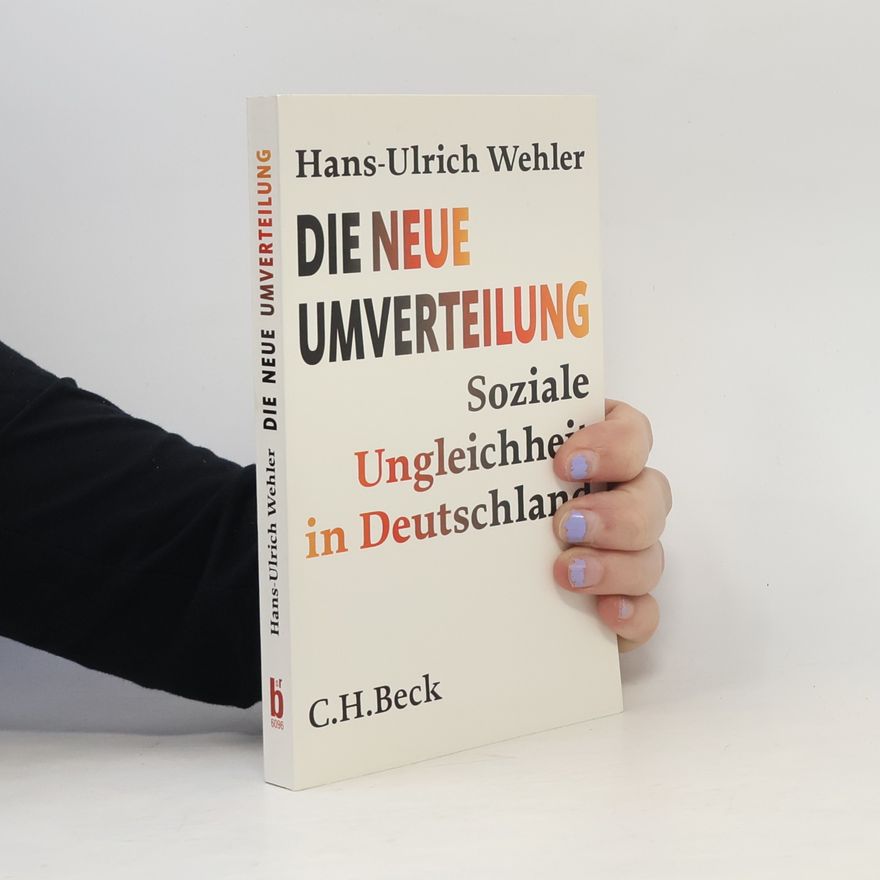 Hans-Ulrich Wehler Die neue Umverteilung