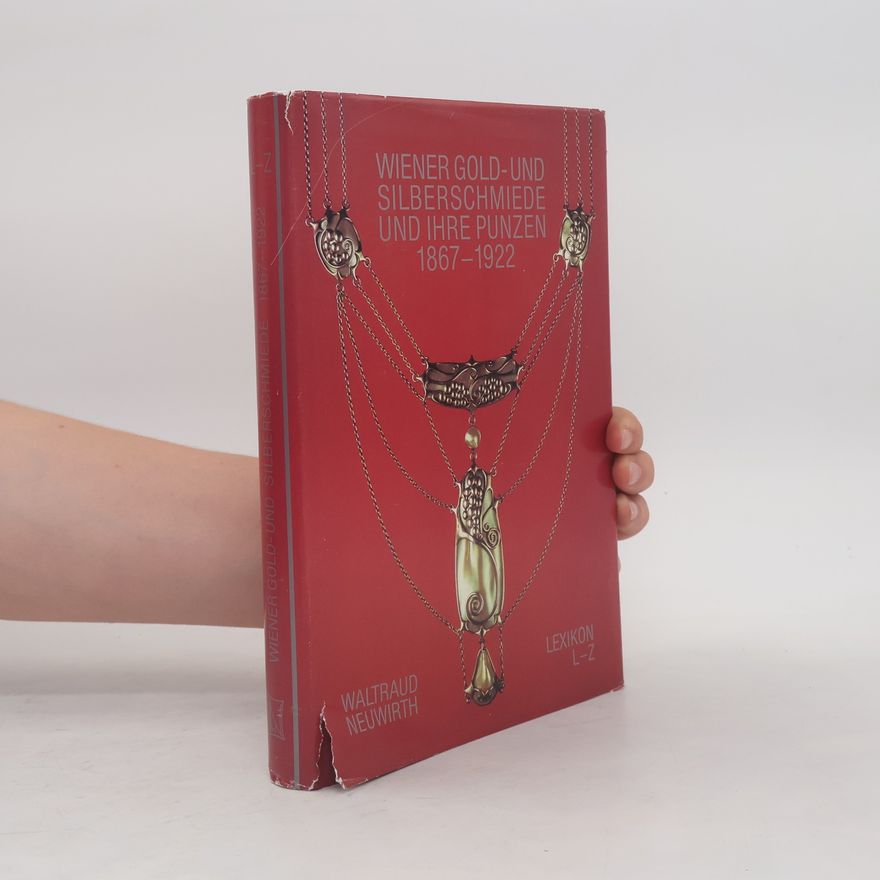 Waltraud Neuwirth Lexikon Wiener Gold- und Silberschmiede und ihre Punzen, 1867-1922