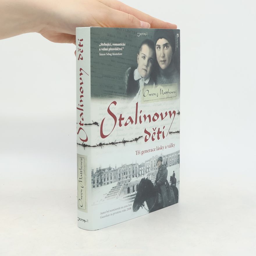 Owen Matthews Stalinovy děti: Tři generace lásky a války