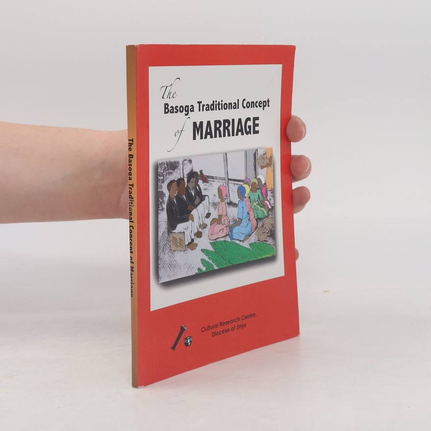 Kolektiv autorů The Basoga Traditional Concept of Marriage