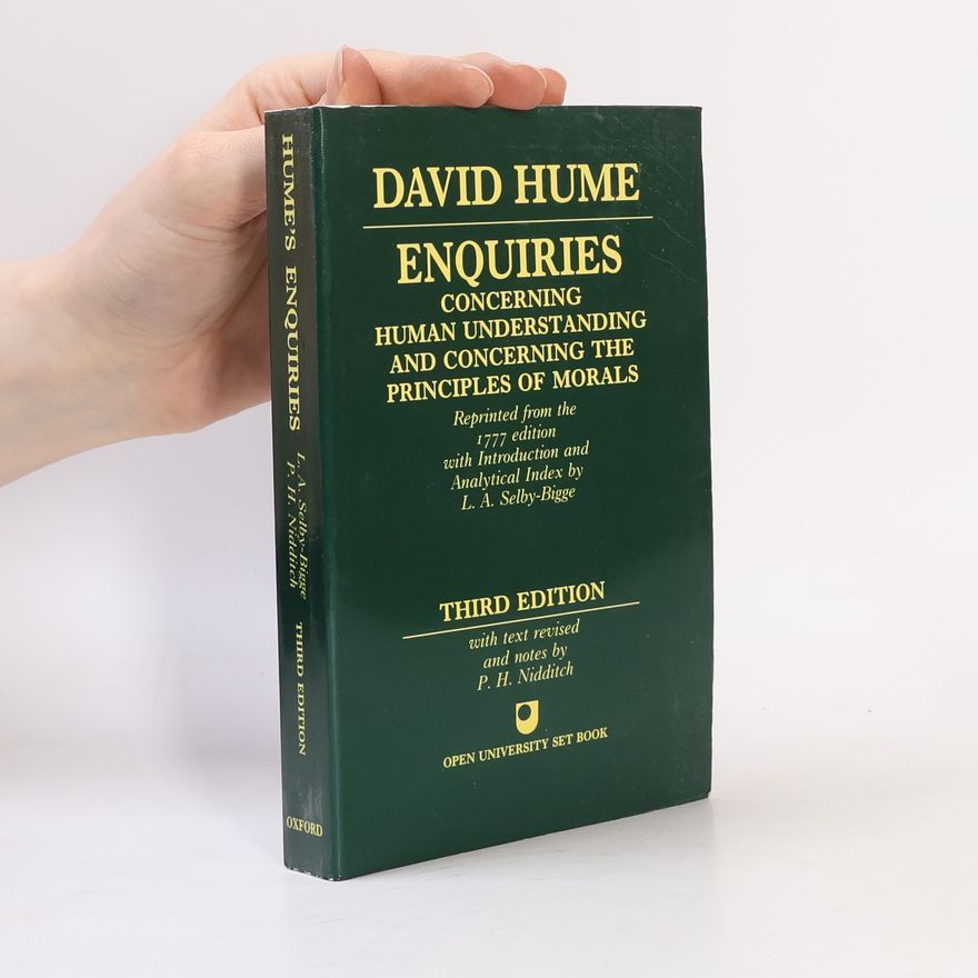 David Hume Enquiries Concerning Human Understanding and Concerning the Principles of Morals