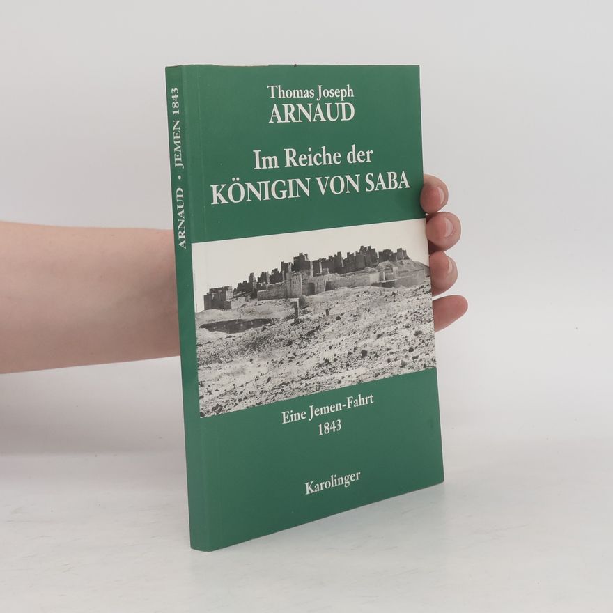 Thomas Joseph Arnaud Im Reiche der Königin von Saba