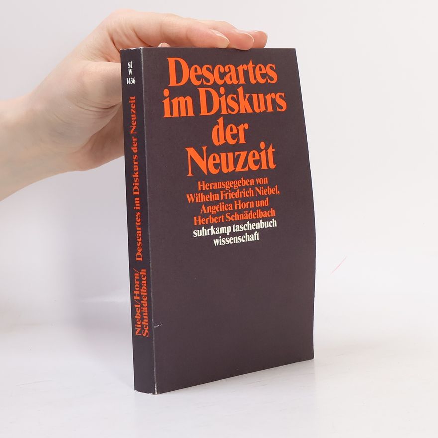 Descartes-Konferenz (1996 Johann Wolfgang Goethe-Universität) Suhrkamp Taschenbuch Wissenschaft: Descartes im Diskurs der Neuzeit