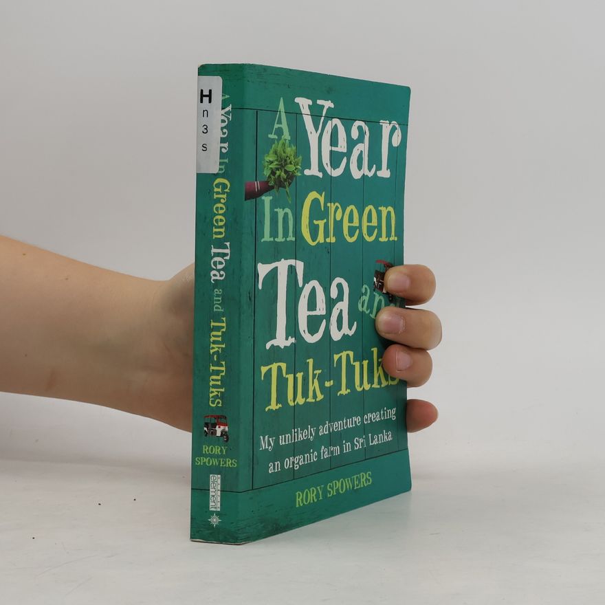 Rory Spowers A Year in Green Tea and Tuk-Tuks
