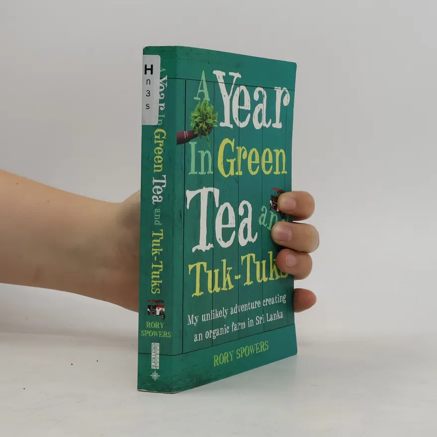 A Year in Green Tea and Tuk-Tuks | Rory Spowers | Book
