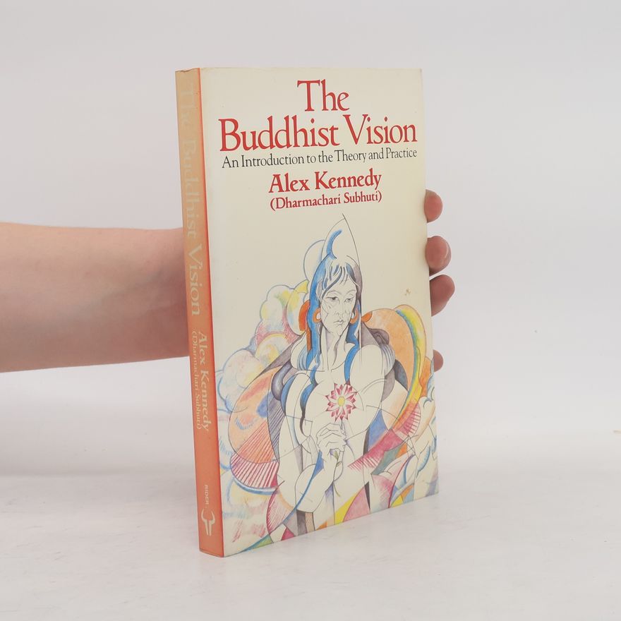 Dharmachari Subhuti The Buddhist Vision