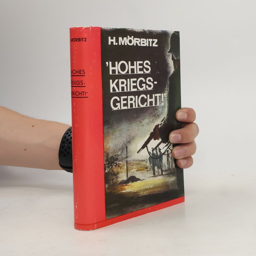 H. Mörbitz Hohes Kriegsgericht!