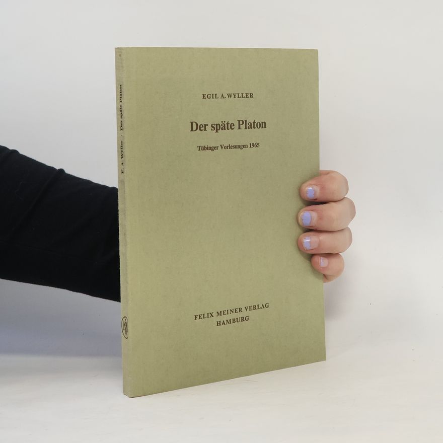 Egil A. Wyller Der späte Platon