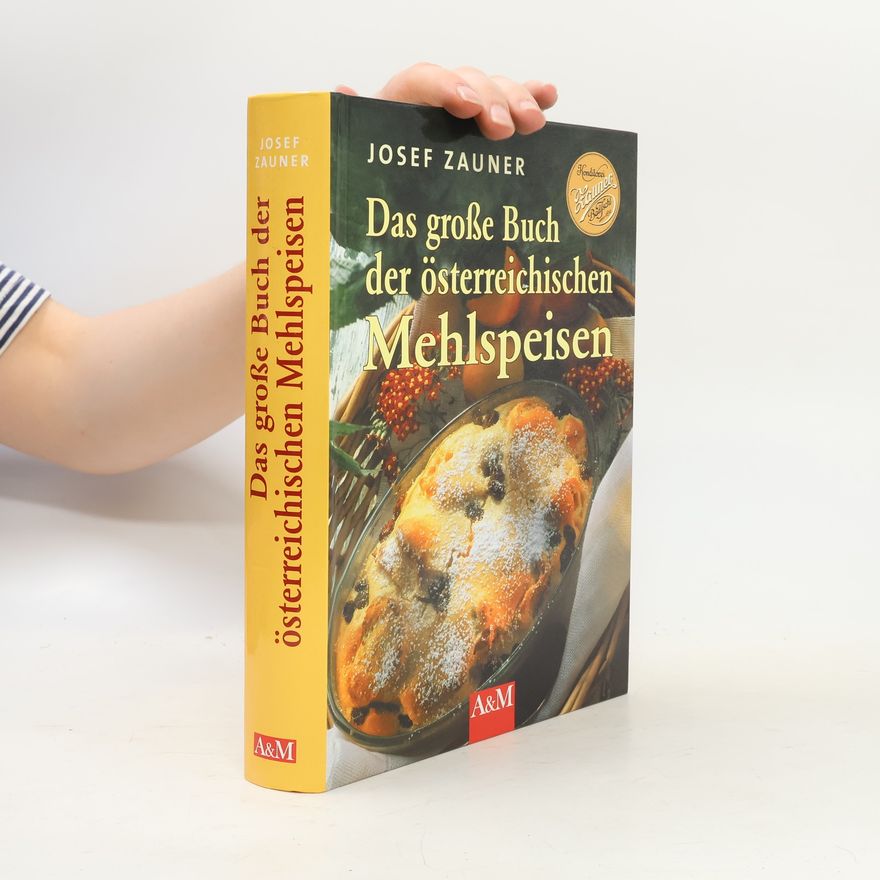 Josef Zauner Das große Buch der österreichischen Mehlspeisen