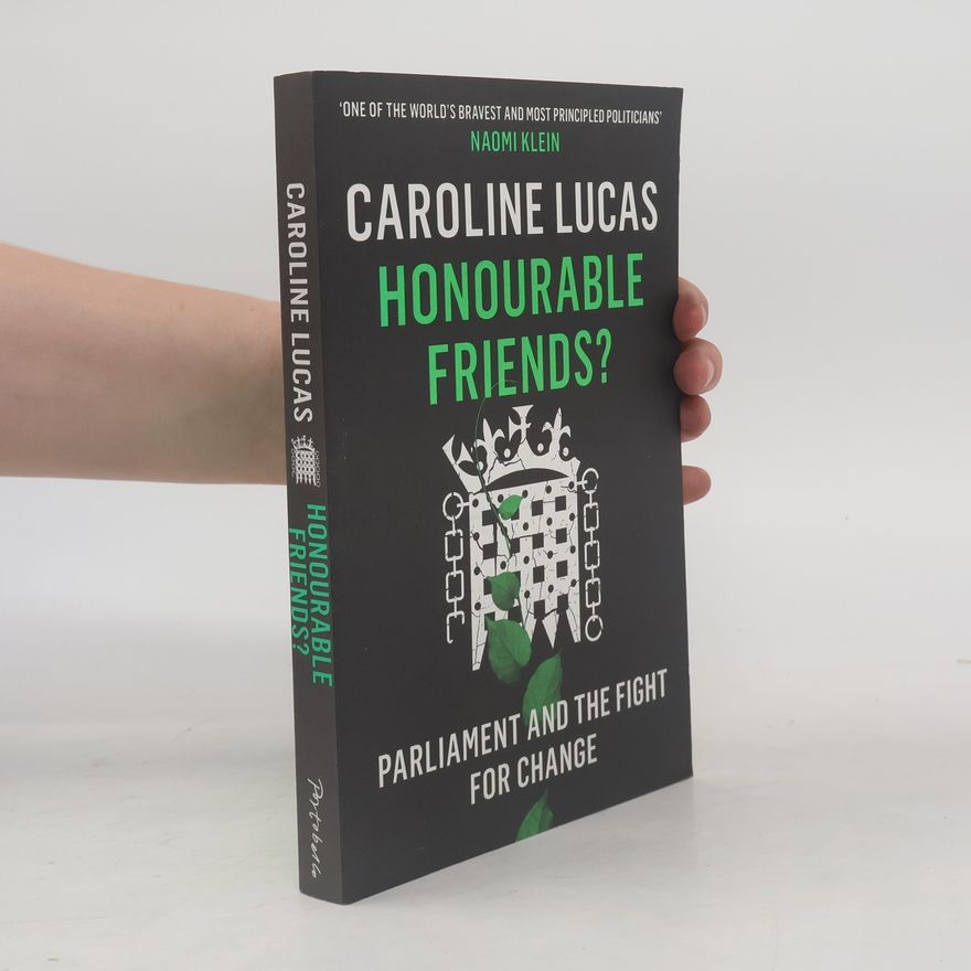 Caroline Lucas Honourable friends?