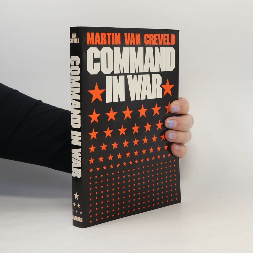 Martin van Creveld Command in War