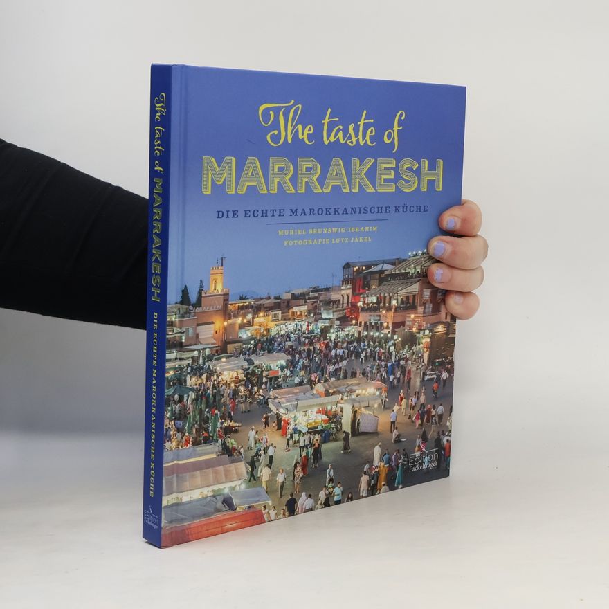 Muriel Brunswig The taste of Marrakesh