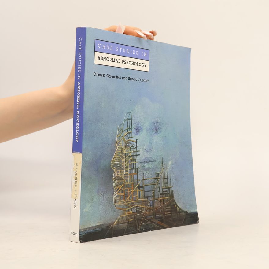 Ethan E. Gorenstein Case Studies in Abnormal Psychology