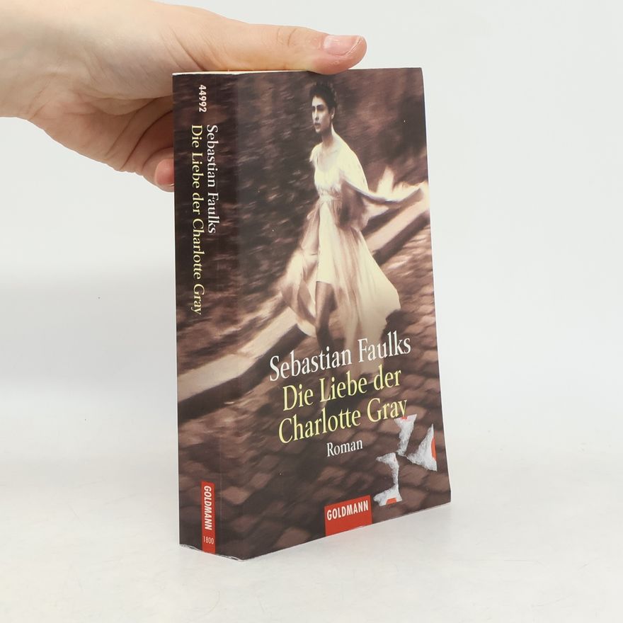 Sebastian Faulks Die Liebe der Charlotte Gray