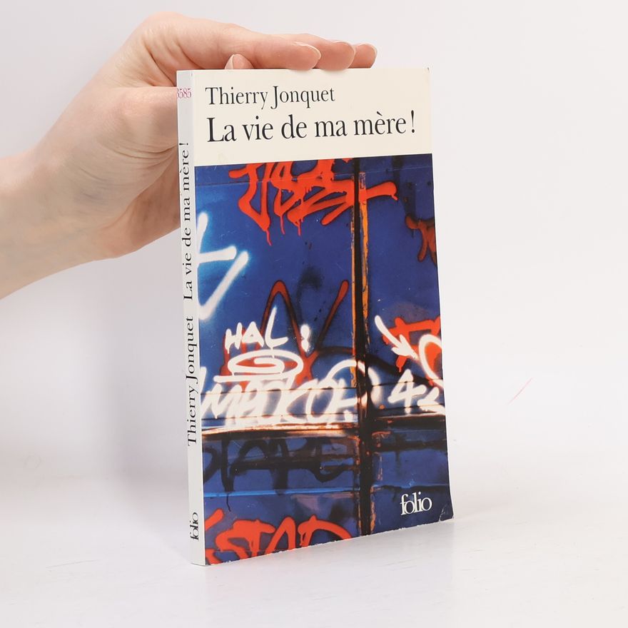 Thierry Jonquet La vie de ma mère!
