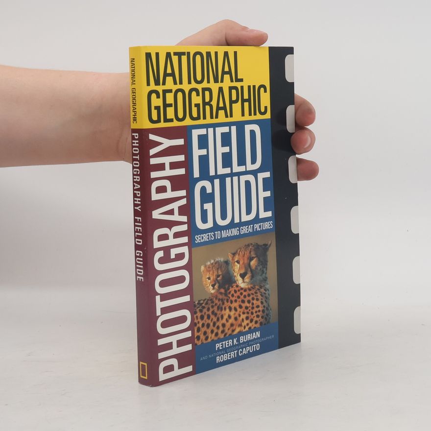 Peter K. Burian National Geographic Photography Field Guide