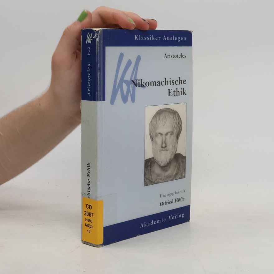 Otfried Höffe Klassiker Auslegen - 2: Aristoteles, Nikomachische Ethik
