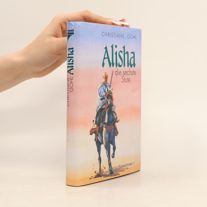 Christiane Gohl Alisha, die sechste Stute
