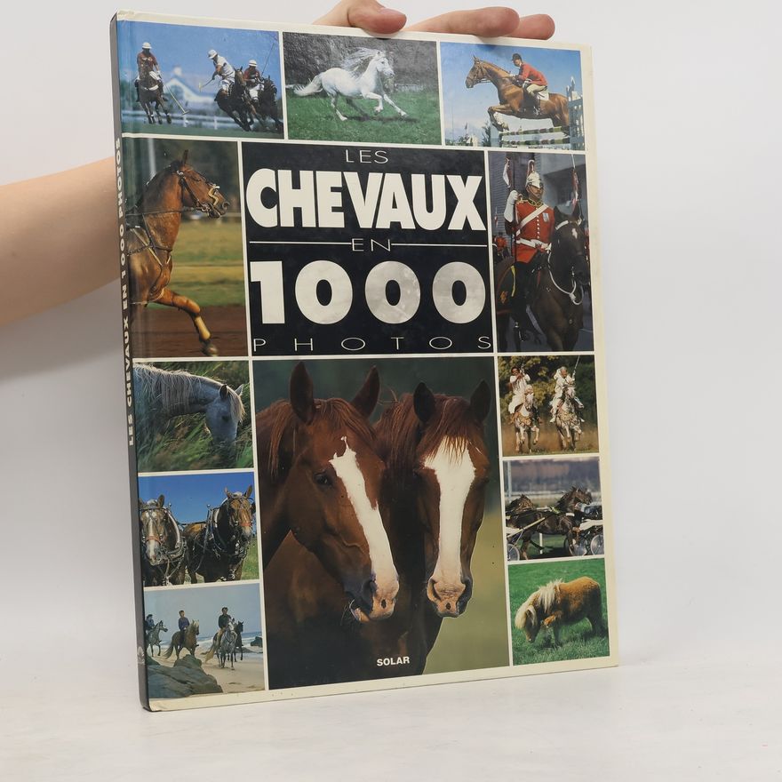 Bertrand Leclair Les chevaux en mille photos
