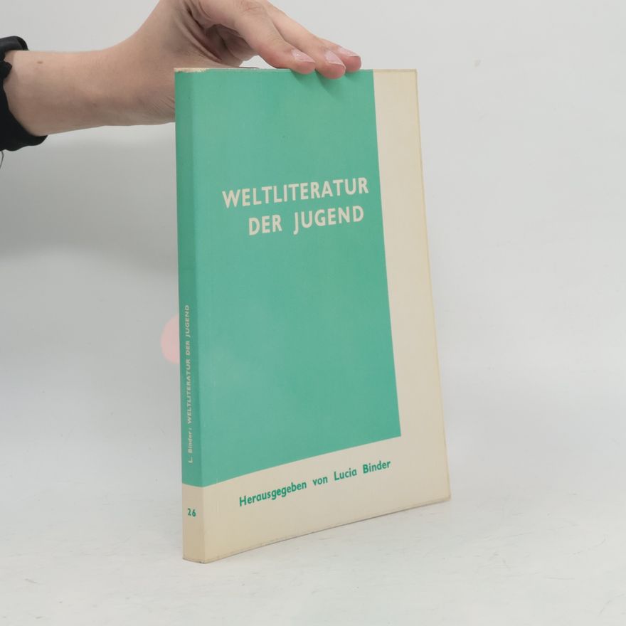 Lucia Binder Weltliteratur der Jugend 26