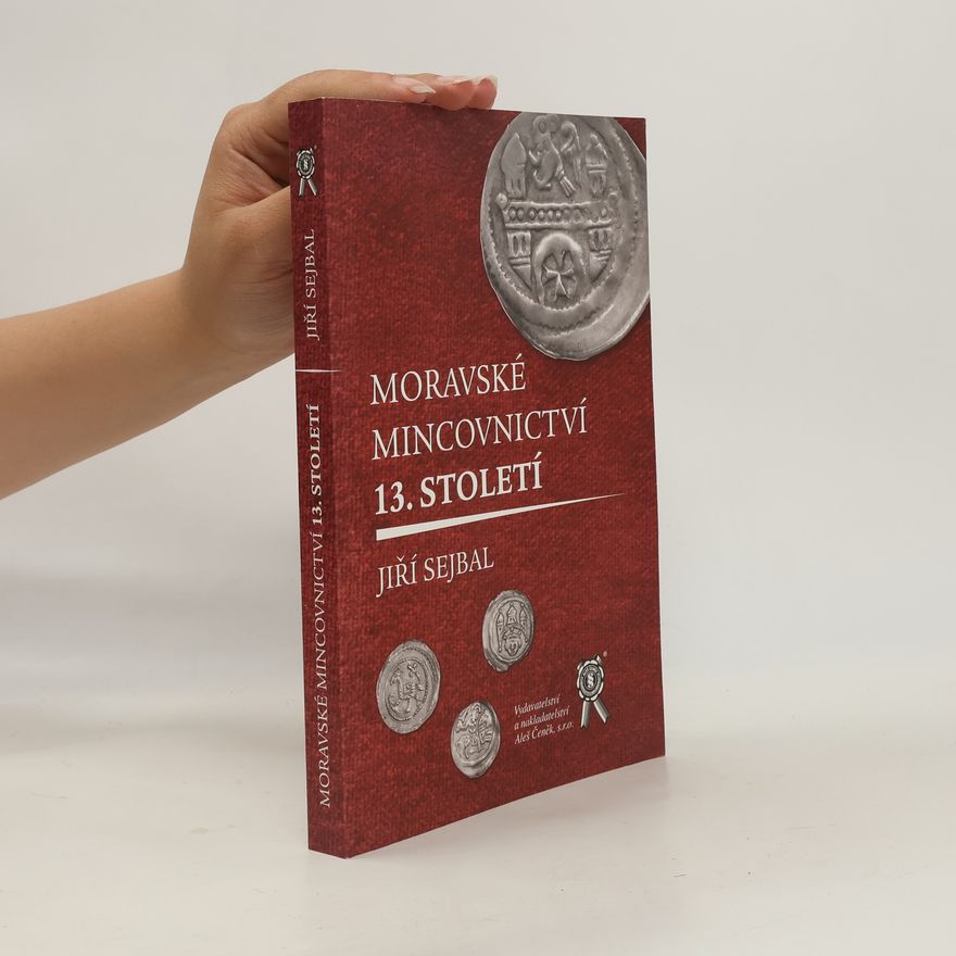 Jiří Sejbal Moravské mincovnictví 13. století