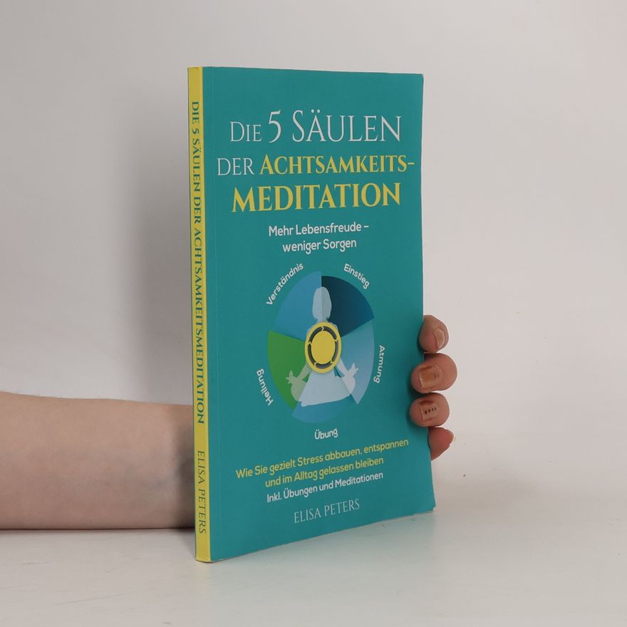 Elisa Peters Die 5 Säulen der Achtsamkeitsmeditation