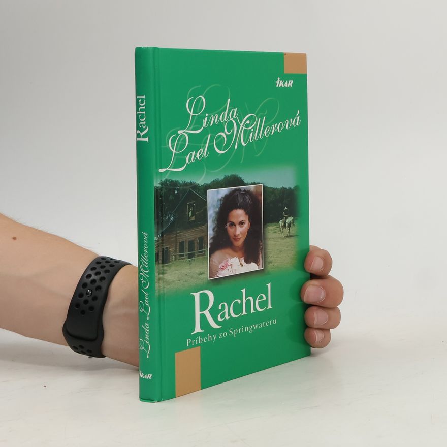 Linda Lael Miller Rachel: príbehy zo Springwateru