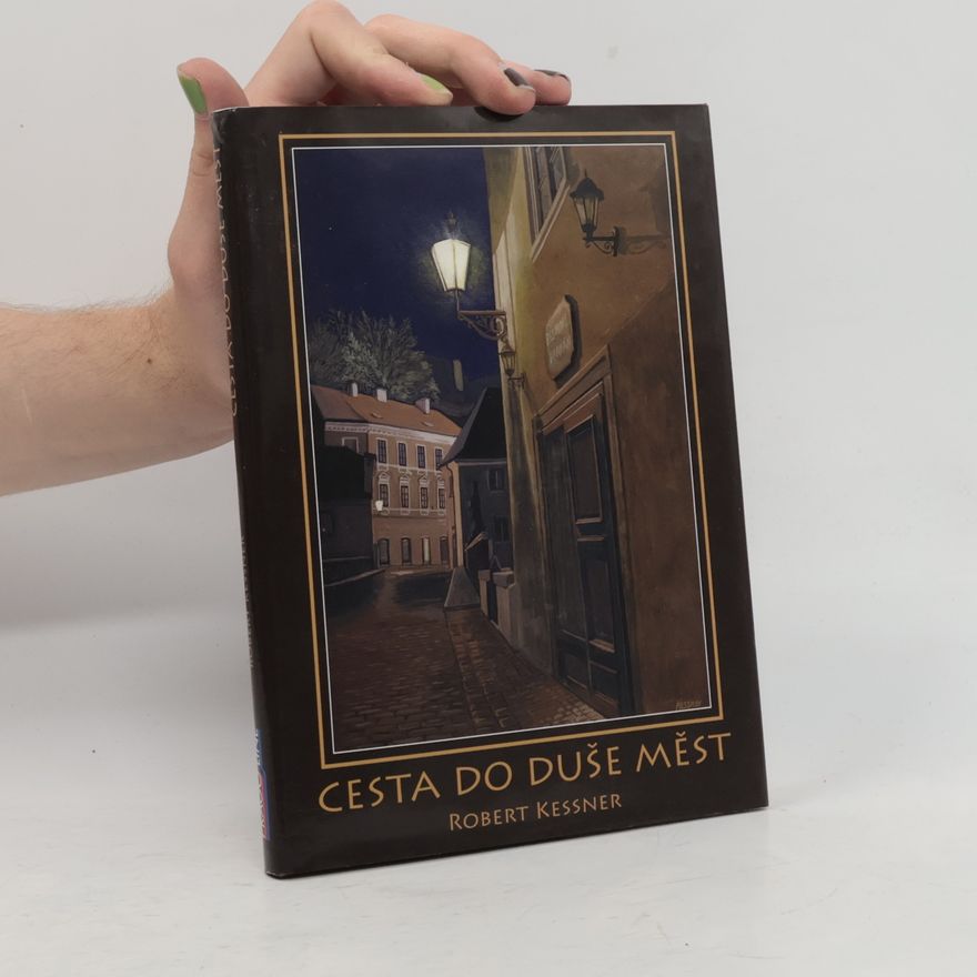 Robert Kessner Cesta do duše měst