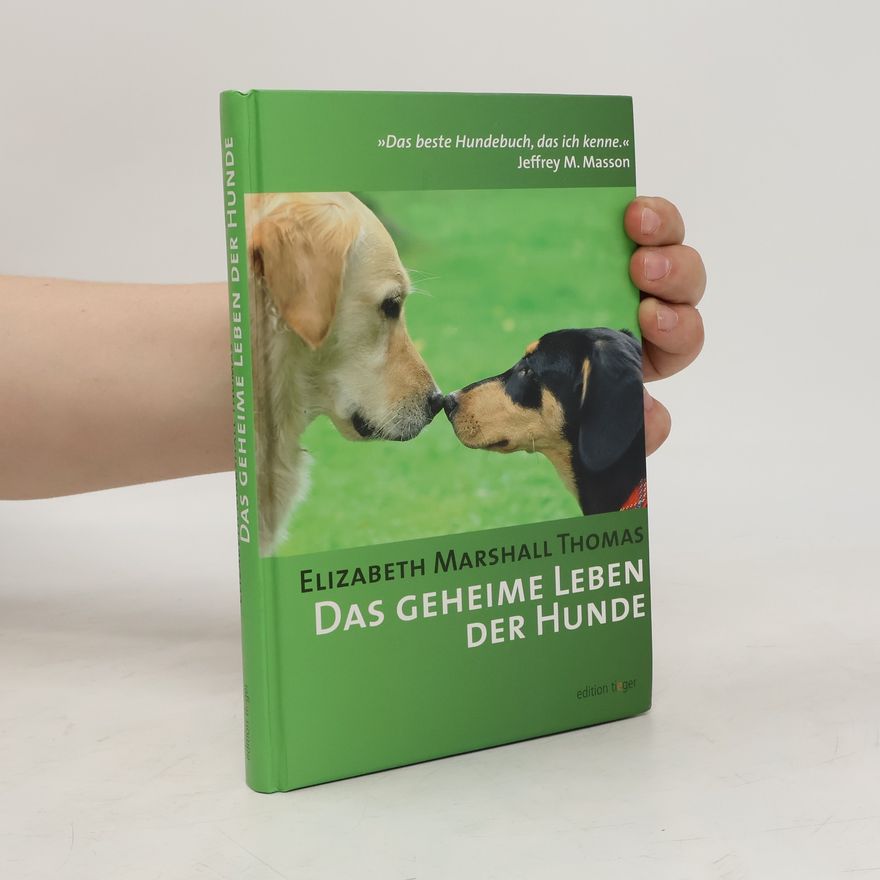Elizabeth Marshall Thomas Das geheime Leben der Hunde