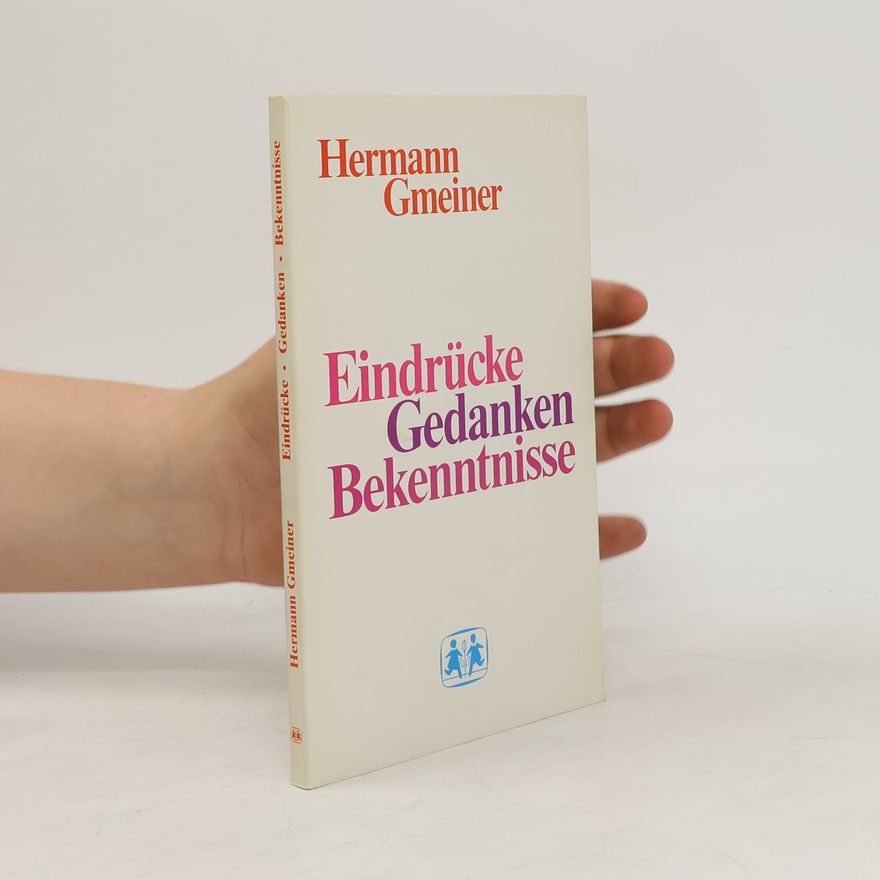Hermann Gmeiner Eindrücke. Gedanken. Bekenntnisse
