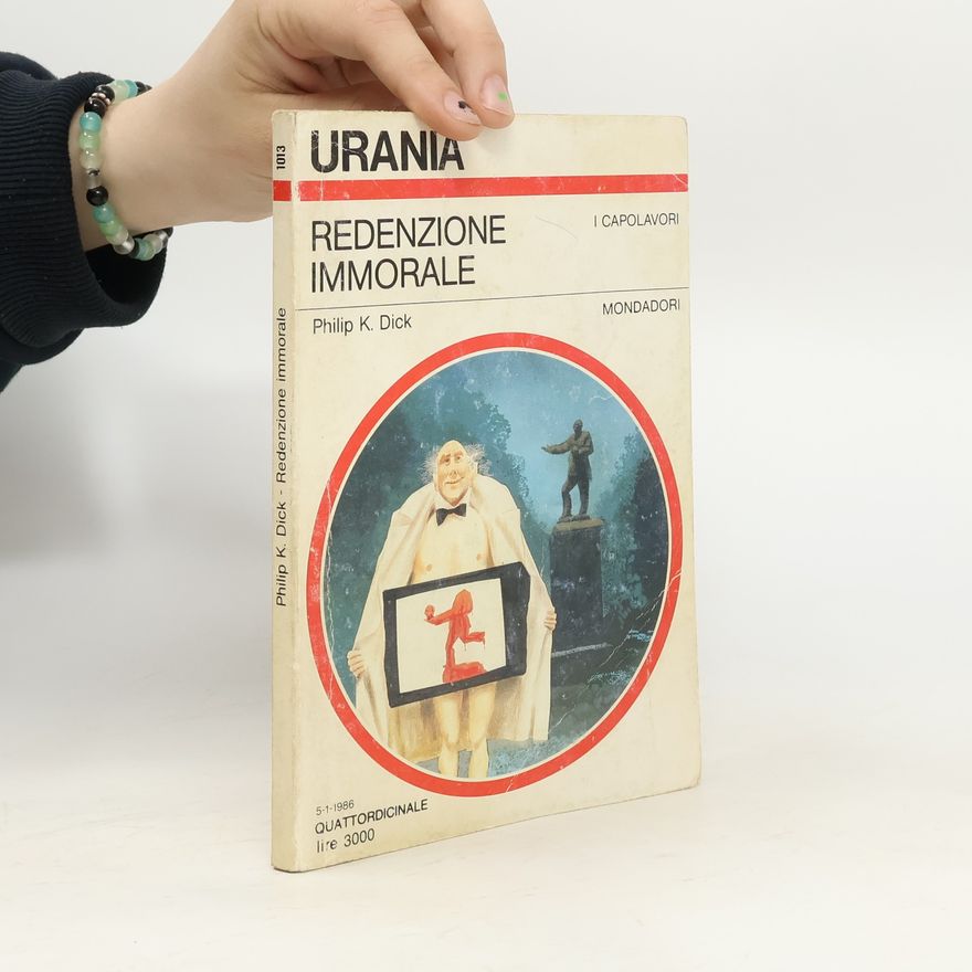 Philip K. Dick Redenzione immorale