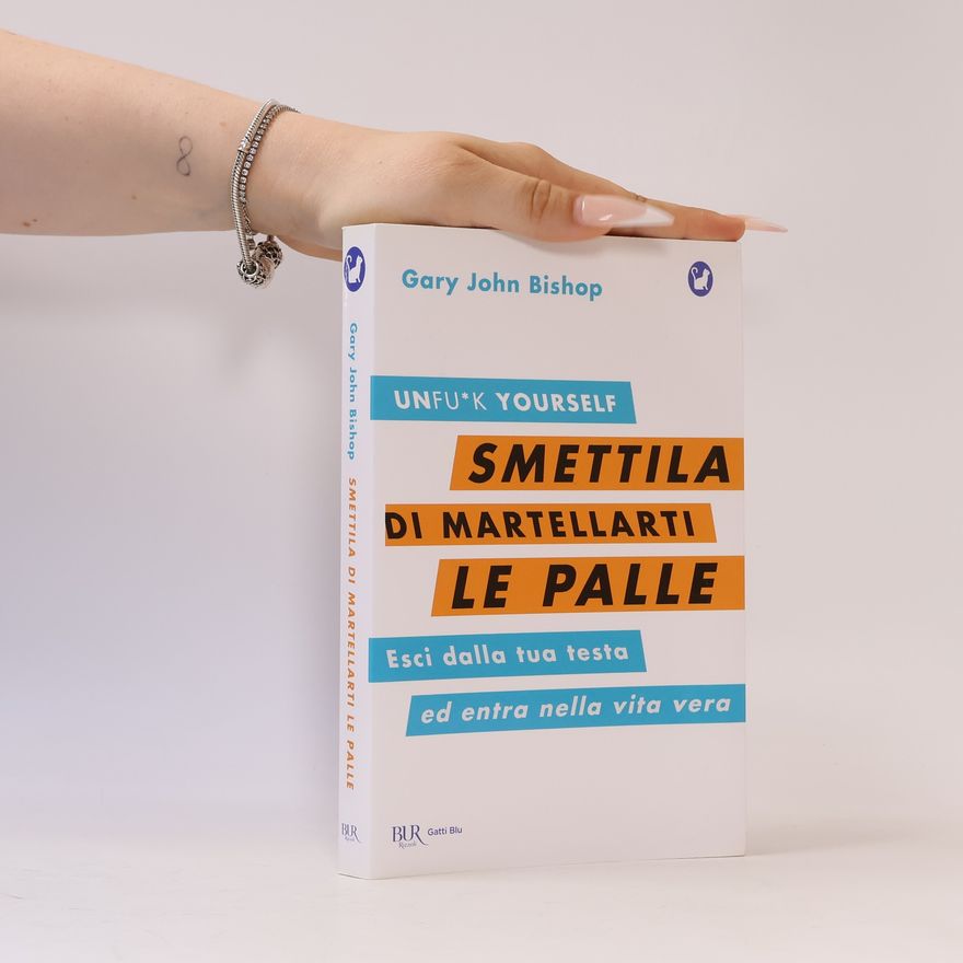 Gary John Bishop Smettila di martellarti le palle
