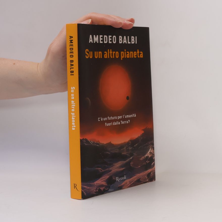 Amedeo Balbi Varia: Su un altro pianeta. C'è un futuro per l'umanità fuori dalla Terra?