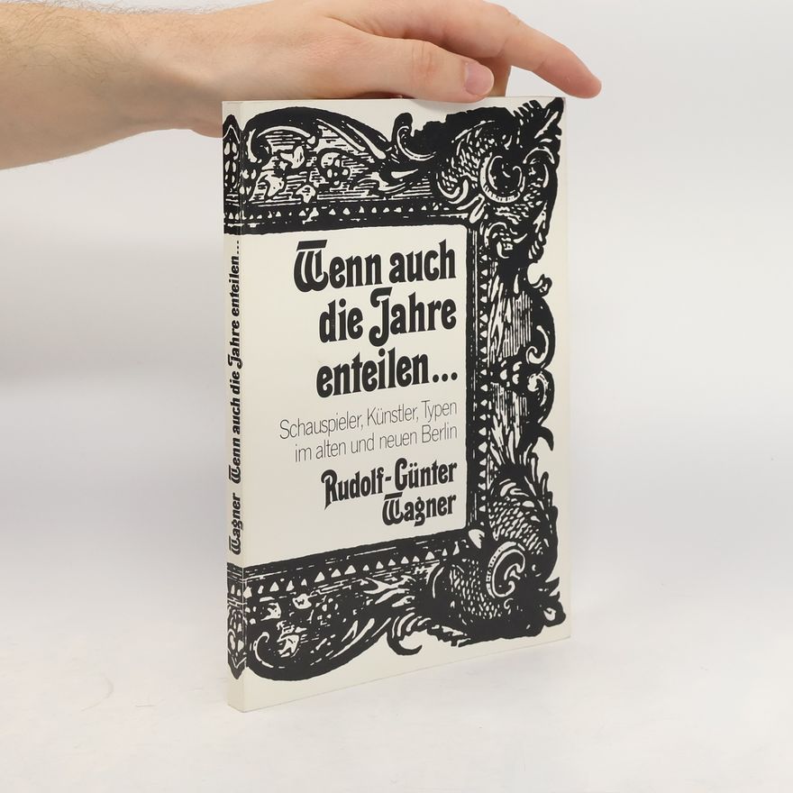 Rudolf-Günter Wagner Wenn auch die Jahre enteilen...