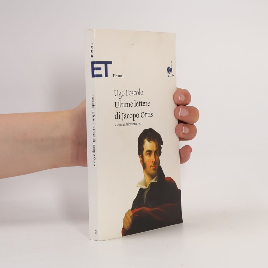 Ugo Foscolo Einaudi tascabili. Classici - 263: Ultime lettere di Jacopo Ortis