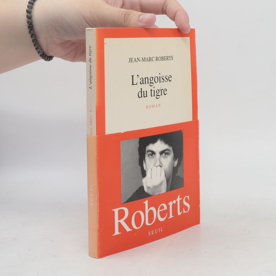 Jean-Marc Roberts L'angoisse du tigre