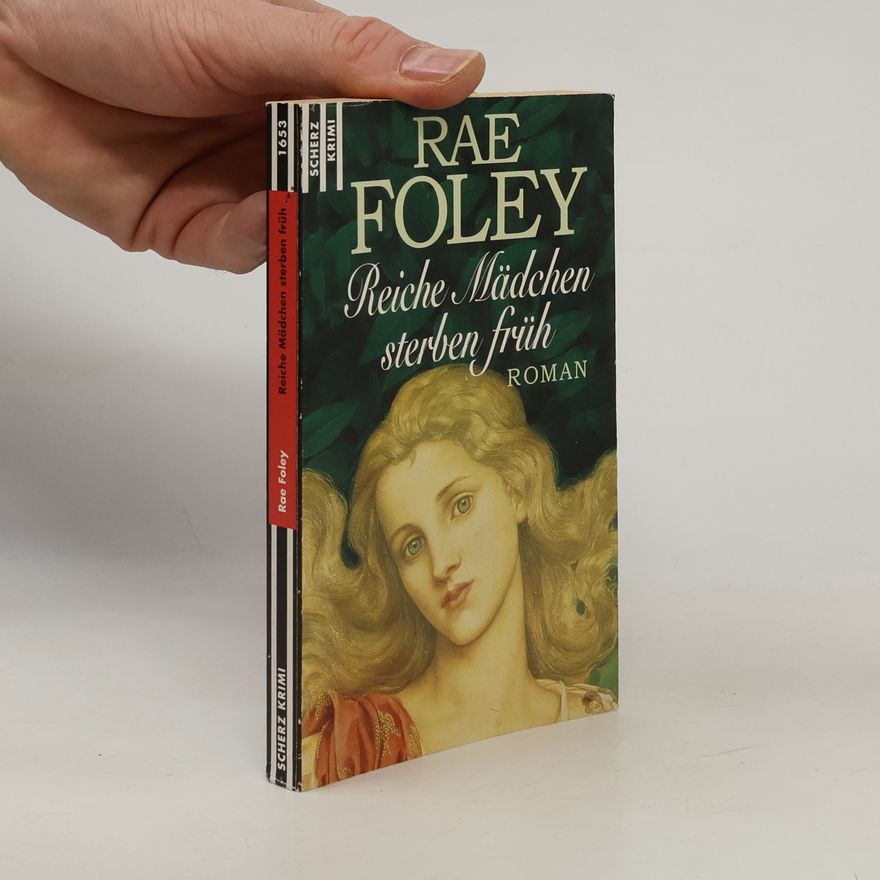 Rae Foley Reiche Mädchen sterben früh. Roman